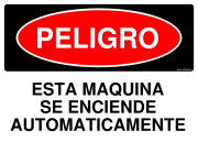 PELIGRO ESTA MAQUINA SE ENCIENDE AUTOMATICAMENTE