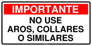 IMPORTANTE NO USE AROS, COLLARES O SIMILARES