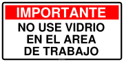 IMPORTANTE NO USE VIDRIO EN EL AREA DE TRABAJO