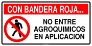 CON BANDERA ROJA... NO ENTRE AGROQUIMICOS EN APLICACION