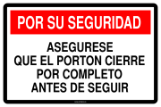 POR SU SEGURIDAD ASEGURESE QUE EL PORTON CIERRE POR COMPLETO ANTES DE SEGUIR