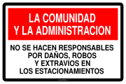 LA COMUNIDAD Y LA ADMINISTRACION NO SE HACEN RESPONSABLES POR DAÑOS, ROBOS Y EXTRAVIOS EN LOS ESTACIONAMIENTOS