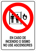EN CASO DE INCENDIO O SISMO NO USE ASCENSORES