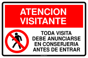ATENCION VISITANTE TODA VISITA DEBE ANUNCIARSE EN CONSERJERIA ANTES DE ENTRAR