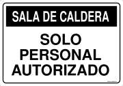 SALA DE CALDERA SOLO PERSONAL AUTORIZADO