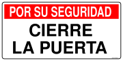 POR SU SEGURIDAD CIERRE LA PUERTA