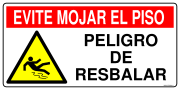 EVITE MOJAR EL PISO PELIGRO DE RESBALAR