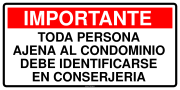 IMPORTANTE TODA PERSONA AJENA AL CONDOMINIO DEBE IDENTIFICARSE EN CONSERJERIA