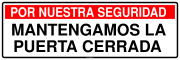POR NUESTRA SEGURIDAD MANTENGAMOS LA PUERTA CERRADA