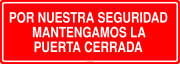 POR NUESTRA SEGURIDAD MANTENGAMOS LA PUERTA CERRADA