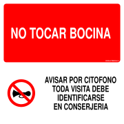 NO TOCAR BOCINA AVISAR POR CITOFONO TODA VISITA DEBE IDENTIFICARSE EN CONSERJERIA