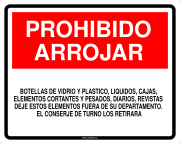 PROHIBIDO ARROJAR BOTELLAS DE VIDRIO Y PLASTICO, LIQUIDOS, CAJAS, ELEMENTOS CORTANTES Y PESADOS, DIARIOS, REVISTAS DEJE ESTOS ELEMENTOS FUERA DE SU DEPARTAMENTO. EL CONSERJE DE TURNO LOS RETIRARA