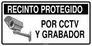 RECINTO PROTEGIDO POR CCTV Y GRABADOR