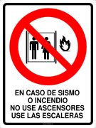 EN CASO DE SISMO O INCENDIO NO USE ASCENSORES USE LAS ESCALERAS
