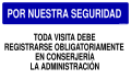 POR NUESTRA SEGURIDAD TODA VISITA DEBE REGISTRARSE OBLIGATORIAMENTE EN CONSERJERÍA LA ADMINISTRACIÓN
