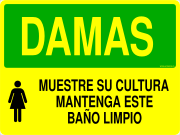 DAMAS MUESTRE SU CULTURA MANTENGA ESTE BAÑO LIMPIO