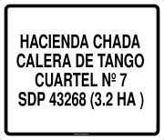 HACIENDA CHADA CALERA DE TANGO CUARTEL Nº 7 SDP 43268 (3.2 HA )