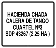 HACIENDA CHADA CALERA DE TANGO CUARTEL Nº3 SDP 43267 (2.25 HA )