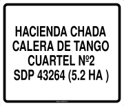 HACIENDA CHADA CALERA DE TANGO CUARTEL Nº2 SDP 43264 (5.2 HA )