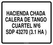 HACIENDA CHADA CALERA DE TANGO CUARTEL Nº6 SDP 43270 (3.1 HA )
