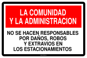 LA COMUNIDAD Y LA ADMINISTRACION NO SE HACEN RESPONSABLES POR DAÑOS, ROBOS Y EXTRAVIOS EN LOS ESTACIONAMIENTOS