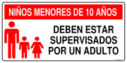 NIÑOS MENORES DE 10 AÑOS DEBEN ESTAR SUPERVISADOS POR UN ADULTO