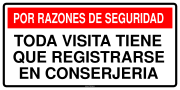 POR RAZONES DE SEGURIDAD TODA VISITA TIENE QUE REGISTRARSE EN CONSERJERIA