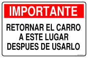 IMPORTANTE RETORNAR EL CARRO A ESTE LUGAR DESPUES DE USARLO