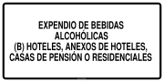EXPENDIO DE BEBIDAS ALCOHÓLICAS (B) HOTELES, ANEXOS DE HOTELES, CASAS DE PENSIÓN O RESIDENCIALES