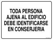 TODA PERSONA AJENA AL EDIFICIO DEBE IDENTIFICARSE EN CONSERJERIA