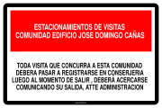ESTACIONAMIENTOS DE VISITAS COMUNIDAD EDIFICIO JOSE DOMINGO CAÑAS TODA VISITA QUE CONCURRA A ESTA COMUNIDAD DEBERA PASAR A REGISTRARSE EN CONSERJERIA LUEGO AL MOMENTO DE SALIR , DEBERÁ ACERCARSE COMUNICANDO SU SALIDA, ATTE ADMINISTRACION