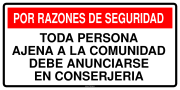 POR RAZONES DE SEGURIDAD TODA PERSONA AJENA A LA COMUNIDAD DEBE ANUNCIARSE EN CONSERJERIA