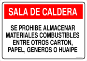 SALA DE CALDERA SE PROHIBE ALMACENAR MATERIALES COMBUSTIBLES ENTRE OTROS CARTON, PAPEL, GENEROS O HUAIPE