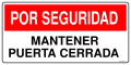 POR SEGURIDAD MANTENER PUERTA CERRADA