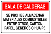 SALA DE CALDERAS SE PROHIBE ALMACENAR MATERIALES COMBUSTIBLES ENTRE OTROS, CARTON, PAPEL, GENEROS O HUAIPE