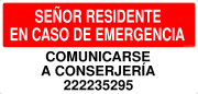 SEÑOR RESIDENTE EN CASO DE EMERGENCIA COMUNICARSE A CONSERJERÍA 222235295