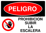 PELIGRO PROHIBICION SUBIR LA ESCALERA