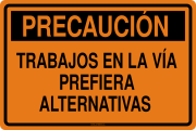 PRECAUCIÓN TRABAJOS EN LA VÍA PREFIERA ALTERNATIVAS