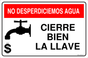 NO DESPERDICIEMOS AGUA CIERRE BIEN LA LLAVE