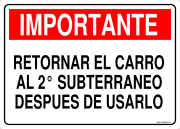 IMPORTANTE RETORNAR EL CARRO AL 2° SUBTERRANEO DESPUES DE USARLO