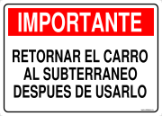IMPORTANTE RETORNAR EL CARRO AL SUBTERRANEO DESPUES DE USARLO