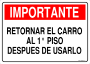 IMPORTANTE RETORNAR EL CARRO AL 1° PISO DESPUES DE USARLO