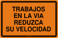 TRABAJOS EN LA VIA REDUZCA SU VELOCIDAD
