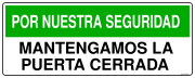 POR NUESTRA SEGURIDAD MANTENGAMOS LA PUERTA CERRADA