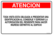 ATENCION TODA VISITA ESTA OBLIGADA A PRESENTAR UNA IDENTIFICACION AL CONSERJE Y ESPERAR LA AUTORIZACIÓN DEL RESIDENTE PARA HACER INGRESO DEFINITIVO AL EDIFICIO
