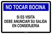 NO TOCAR BOCINA SI ES VISITA DEBE ANUNCIAR SU SALIDA EN CONSERJERIA