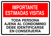 IMPORTANTE ESTIMADAS VISITAS TODA PERSONA AJENA AL CONDOMINIO DEBE IDENTIFICARSE EN CONSERJERÍA