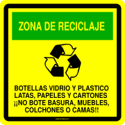 ZONA DE RECICLAJE BOTELLAS VIDRIO Y PLASTICO LATAS, PAPELES Y CARTONES ¡¡NO BOTE BASURA, MUEBLES, COLCHONES O CAMAS!!