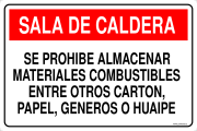 SALA DE CALDERA SE PROHIBE ALMACENAR MATERIALES COMBUSTIBLES ENTRE OTROS CARTON, PAPEL, GENEROS O HUAIPE