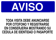 AVISO TODA VISITA DEBE ANUNCIARSE POR CITOFONO Y REGISTRARSE EN CONSERJERIA MOSTRANDO SU CEDULA DE IDENTIDAD O PASAPORTE